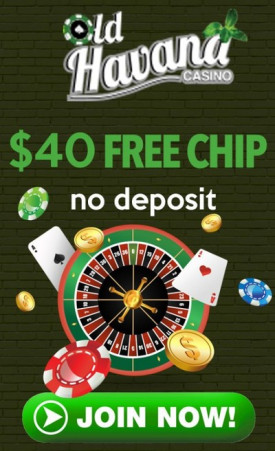 Old Havana Casino: Exclusive $40 Free Chip No Deposit Bonus Old Havana Casino: Exclusive $40 Free Chip No Deposit Bonus