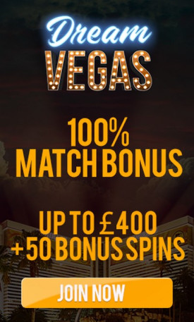100% Match Bonus Up To £400 + 50 FS at Dream Vegas Casino 100% Match Bonus Up To £400 + 50 FS at Dream Vegas Casino