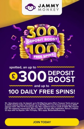 Welcome Bonus at Jammy Monkey Casino: £300 + 100 Free Spins Welcome Bonus at Jammy Monkey Casino: £300 + 100 Free Spins