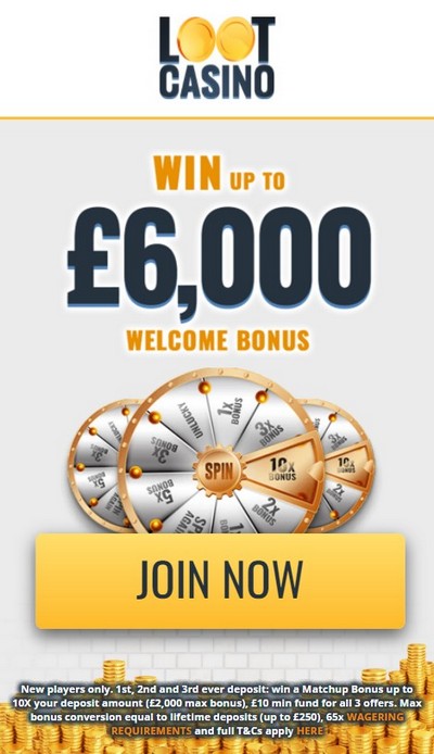 £6000 Welcome Package on 3 First Deposits at Loot Casino £6000 Welcome Package on 3 First Deposits at Loot Casino